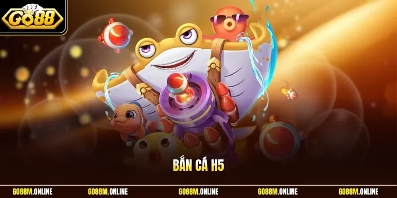 Bắn cá H5