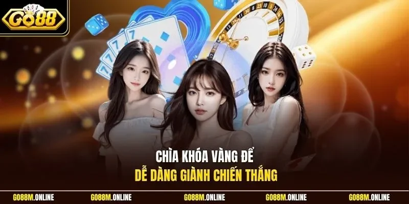 Chìa khóa vàng để dễ dàng giành chiến thắng