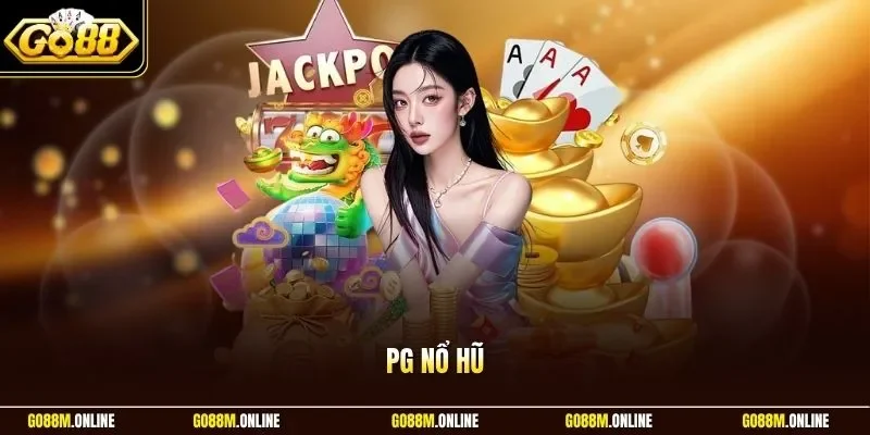 PG nổ hũ