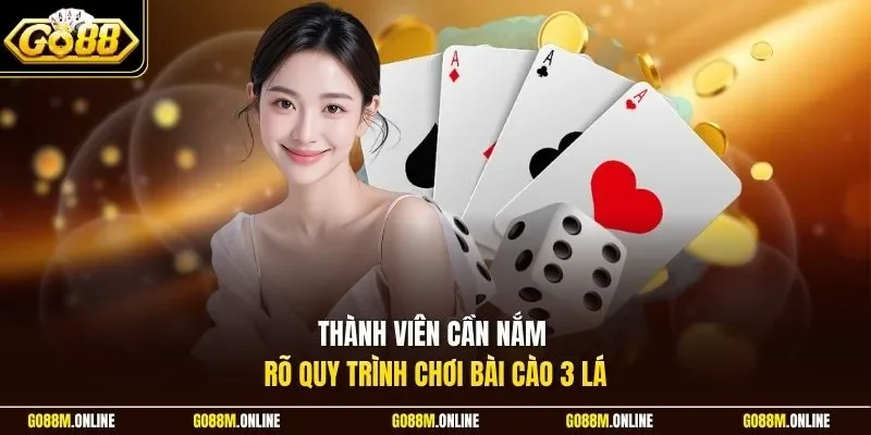 Thành viên cần nắm rõ quy trình chơi bài cào 3 lá
