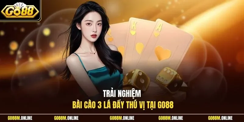 Trải nghiệm bài cào 3 lá đầy thú vị tại Go88